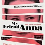 An Unforgettable Tale of Deception: My Friend Anna: The True Story of a Fake Heiress