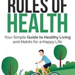 Discover the Secrets to Wellness: A Comprehensive Review of ‘7 GOLDEN RULES OF HEALTH: Your Simple Guide to Healthy Living and Habits for a Happy Life’