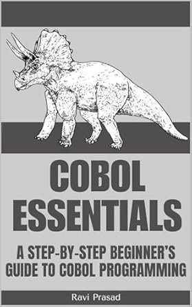 Unlock the Power of Legacy Systems: A Comprehensive Review of ‘COBOL Essentials: A Step-by-Step Beginner’s Guide to COBOL Programming’
