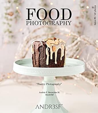 Discover the Art of Dessert with Our In-Depth Review of ‘Food Photography: Pastry Photography – 40 Photos from Amazon’