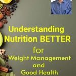 Unlocking Health: A Comprehensive Review of ‘Understanding Nutrition Better: For Weight Management & Good Health’