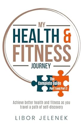 Transform Your Life: A Comprehensive Review of ‘My Health & Fitness Journey: Achieve Better Health and Fitness as You Travel a Path of Self-Discovery’