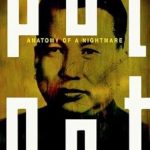 Unveiling the Horrors of History: A Compelling Review of ‘Pol Pot: Anatomy of a Nightmare’