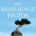 Unlock Your Inner Strength: A Compelling Review of The Resilience Factor: 7 Keys to Finding Your Inner Strength and Overcoming Life’s Hurdles