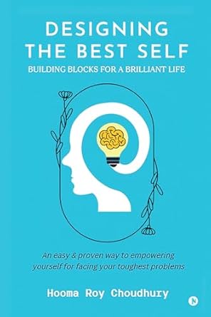 Transform Your Life: A Comprehensive Review of ‘Designing the Best Self’ – Unlock Your Full Potential Today!