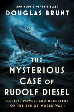 Unveiling the Secrets of Innovation: A Review of The Mysterious Case of Rudolf Diesel: Genius, Power, and Deception on the Eve of World War I