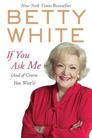 Discover the Unfiltered Truth: A Compelling Review of ‘If You Ask Me: (And of Course You Won’t)’”