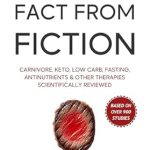 Unveiling the Truth: A Comprehensive Review of ‘Separating Fact From Fiction: Carnivore, Keto, Low Carb, Fasting, Antinutrients & Other Therapies Scientifically Reviewed’