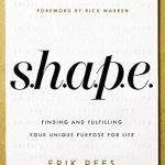 Discover Your True Calling: A Comprehensive Review of S.H.A.P.E.: Finding and Fulfilling Your Unique Purpose for Life