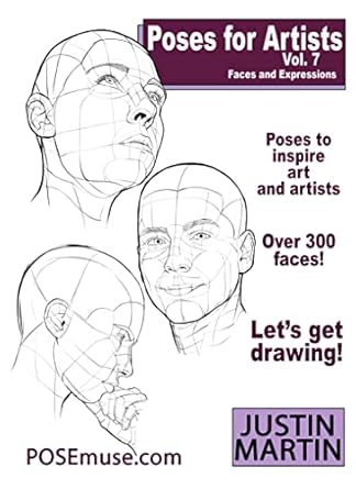 Unlock Your Creative Potential: A Comprehensive Review of Poses for Artists Volume 7 – Faces and Expressions: An Essential Reference for Figure Drawing and the Human Form