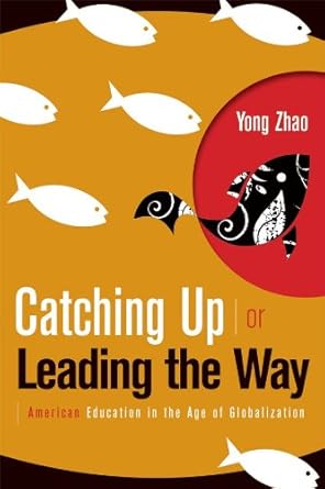 An Eye-Opening Exploration: Catching Up or Leading the Way: American Education in the Age of Globalization
