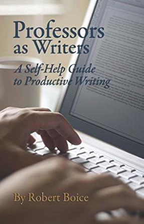 Unlock Your Writing Potential: A Comprehensive Review of ‘Professors as Writers: A Self-Help Guide to Productive Writing’