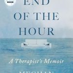 Transformative Insights Await: A Captivating Review of *End of the Hour: A Therapist’s Memoir*