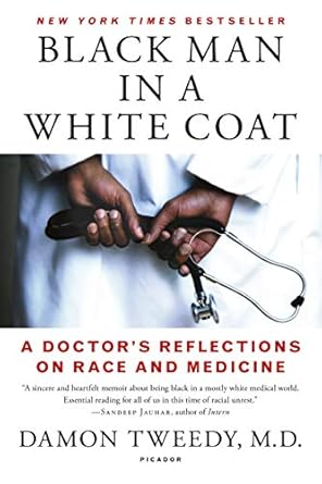 An Eye-Opening Journey: Black Man in a White Coat: A Doctor’s Reflections on Race and Medicine