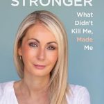 Discover the Transformative Power of Resilience: A Review of ‘Stronger: What Didn’t Kill Me, Made Me’