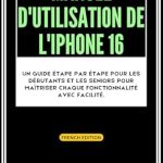 Découvrez les Secrets de l’iPhone 16 : Manuel d’utilisation de l’iPhone 16 – Un guide étape par étape pour les débutants et les seniors pour maîtriser chaque fonctionnalité avec facilité Découvrez les Secrets de l’iPhone 16 : Manuel d’utilisation de l’iPhone 16 – Un guide étape par étape pour les débutants et les seniors pour maîtriser chaque fonctionnalité avec facilité