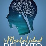 Transform Your Mindset for Success: A Review of ‘La Mentalidad del Éxito: Recupera el liderazgo de tu mente (Libros de transformación nº 1)’