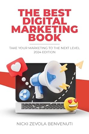 Unlock Your Marketing Potential with This Comprehensive Guide: The Best Digital Marketing Book: Take Your Marketing to the Next Level – 2024 EDITION