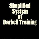 Unleash Your Strength: A Comprehensive Review of the Simplified System of Barbell Training