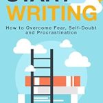Transform Your Writing Journey: A Must-Read Review of Stop Worrying; Start Writing: How to Overcome Fear, Self-Doubt and Procrastination (Worried Writer Book 1) Transform Your Writing Journey: A Must-Read Review of Stop Worrying; Start Writing: How to Overcome Fear, Self-Doubt and Procrastination (Worried Writer Book 1)