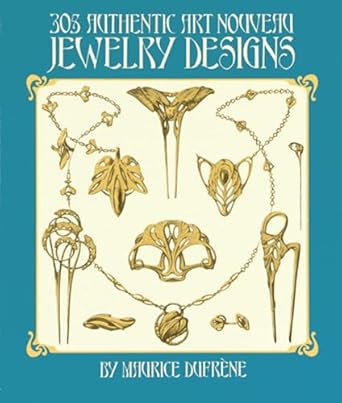 Discover Timeless Elegance: A Comprehensive Review of 305 Authentic Art Nouveau Jewelry Designs (Dover Jewelry and Metalwork)