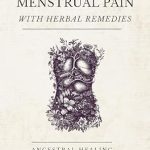Discover the Secrets to Comfort: A Review of ‘Relieve Menstrual Pain With Herbal Remedies: Ancestral Healing Knowledge of Women (World Agricultural Knowledge Book 7)’