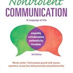 Transform Your Relationships: A Deep Dive into Nonviolent Communication: A Language of Life – Life-Changing Tools for Healthy Relationships (Nonviolent Communication Guides) Transform Your Relationships: A Deep Dive into Nonviolent Communication: A Language of Life – Life-Changing Tools for Healthy Relationships (Nonviolent Communication Guides)