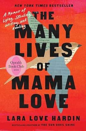Unveiling Truths: A Deep Dive into The Many Lives of Mama Love (Oprah’s Book Club): A Memoir of Lying, Stealing, Writing, and Healing