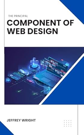 Unlocking User Experience Mastery: A Comprehensive Review of ‘The Principal Component of Web Design: The Secrets to Creating Exceptional User Experiences’