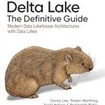 Unlocking the Future of Data Management: A Comprehensive Review of ‘Delta Lake: The Definitive Guide: Modern Data Lakehouse Architectures with Data Lakes from Amazon’ Unlocking the Future of Data Management: A Comprehensive Review of ‘Delta Lake: The Definitive Guide: Modern Data Lakehouse Architectures with Data Lakes from Amazon’
