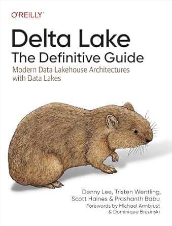 Unlocking the Future of Data Management: A Comprehensive Review of ‘Delta Lake: The Definitive Guide: Modern Data Lakehouse Architectures with Data Lakes from Amazon’