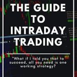 Unlock Your Trading Potential: A Comprehensive Review of ‘HOW TO TRADE INTRADAY AND MAKE MONEY: GUIDE TO FREEDOM FOR THE FOREX TRADER’