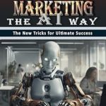 Unlock Your Earning Potential: A Comprehensive Review of ‘Affiliate Marketing the AI Way: The New Tricks for Ultimate Success’ for Self-Help and Personal Development Unlock Your Earning Potential: A Comprehensive Review of ‘Affiliate Marketing the AI Way: The New Tricks for Ultimate Success’ for Self-Help and Personal Development