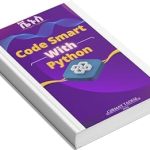Unlock Your Coding Potential: A Comprehensive Review of ‘Code Smart with Python Programming Language’ Unlock Your Coding Potential: A Comprehensive Review of ‘Code Smart with Python Programming Language’