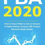 Unlock Your Amazon Success: A Comprehensive Review of ‘FBA 2020: How to Know What to Sell on Amazon to Make Money – Amazon FBA Product Research Made Simple’