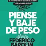 Transform Your Mind and Body: A Comprehensive Review of ‘Piense y baje de peso: El adelgazamiento definitivo se logra con un cambio mental (Spanish Edition)’