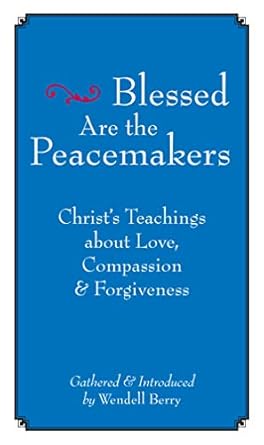 Discover Transformative Insights in ‘Blessed Are the Peacemakers: Christ’s Teachings About Love, Compassion and Forgiveness’ – A Must-Read for Every Seeker of Peace!