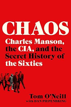 Uncover the Dark Secrets of the Sixties: A Gripping Review of ‘Chaos: Charles Manson, the CIA, and the Secret History of the Sixties’