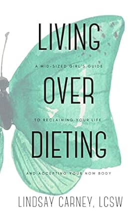Transform Your Mindset with This Insightful Guide: Living Over Dieting: A Mid-Sized Girl’s Guide to Reclaiming Your Life and Accepting Your Now Body