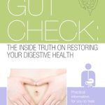 Transform Your Digestive Health: A Comprehensive Review of ‘Gut Check: The Inside Truth on Restoring Your Digestive Health’