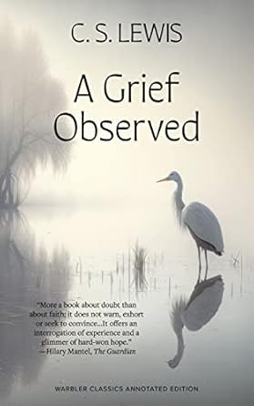 Heartfelt Insight into Loss: A Grief Observed (Warbler Classics Annotated Edition) Review