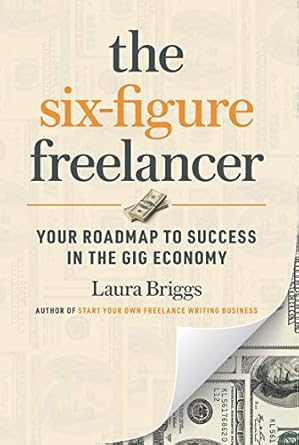 Unlock Your Earning Potential: A Comprehensive Review of The Six-Figure Freelancer: Your Roadmap to Success in the Gig Economy