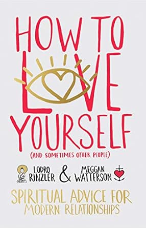 Discover the Secrets to Self-Love and Healthy Relationships: A Review of ‘How to Love Yourself (and Sometimes Other People): Spiritual Advice for Modern Relationships’