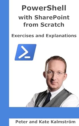 Unlock the Secrets of SharePoint Management: A Comprehensive Review of ‘PowerShell with SharePoint from Scratch: Exercises and Explanations’