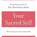 Transform Your Life with This Inspiring Review of ‘Your Sacred Self: Making the Decision to Be Free from Amazon’