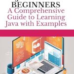 Unlock Your Coding Potential: A Comprehensive Review of ‘JAVA FOR BEGINNERS: A Comprehensive Guide to Learning Java’