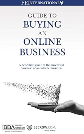 Essential Insights: A Comprehensive Review of ‘Guide to Buying an Online Business: A Definitive Guide to the Successful Purchase of an Internet Business from Amazon’