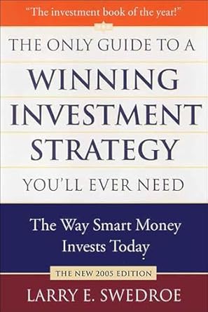 Unlock Financial Success: A Comprehensive Review of ‘The Only Guide to a Winning Investment Strategy You’ll Ever Need: The Way Smart Money Invests Today – Revised Edition’