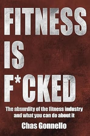 Unveiling the Truth: A Must-Read Review of ‘Fitness is F*cked: The Absurdity of the Fitness Industry and What You Can Do About It’