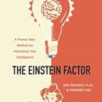 Unlock Your Mind’s Potential: A Comprehensive Review of The Einstein Factor: A Proven New Method for Increasing Your Intelligence Unlock Your Mind’s Potential: A Comprehensive Review of The Einstein Factor: A Proven New Method for Increasing Your Intelligence